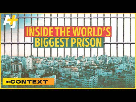 How Israel Made Gaza The World’s Biggest Prison 